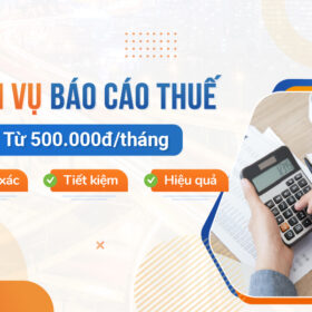 Dịch vụ báo cáo thuế, BCTC cuối năm – Chỉ từ 500.000đ/tháng